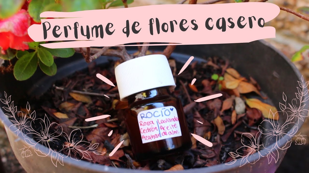 como hacer perfume casero con flores
