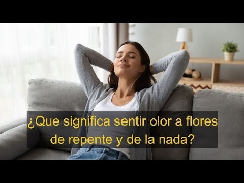 qué significa el olor a flores